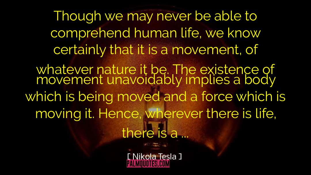 Fleeting Nature Of Life quotes by Nikola Tesla