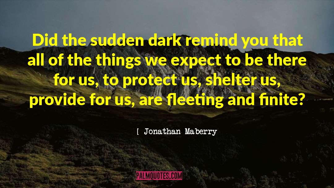 Fleeting Pleasures quotes by Jonathan Maberry