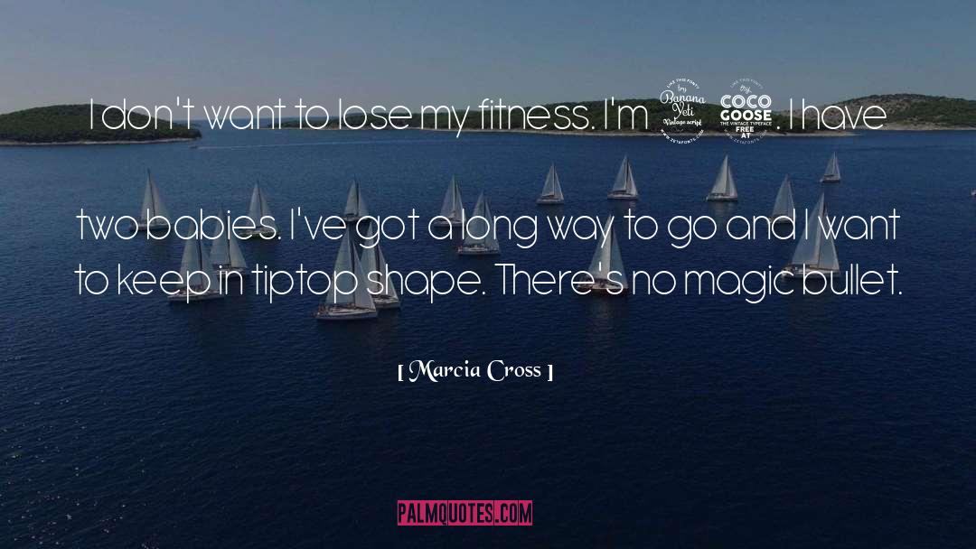 Fleetly Fitness quotes by Marcia Cross