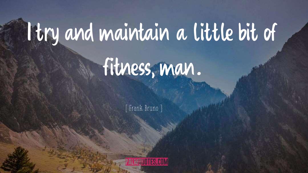 Fleetly Fitness quotes by Frank Bruno