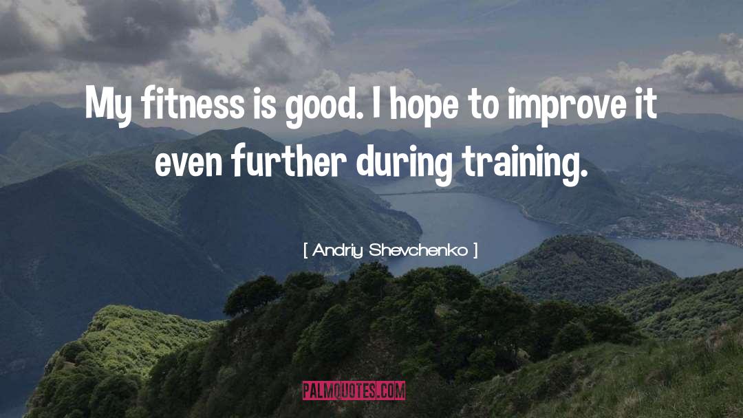 Fleetly Fitness quotes by Andriy Shevchenko