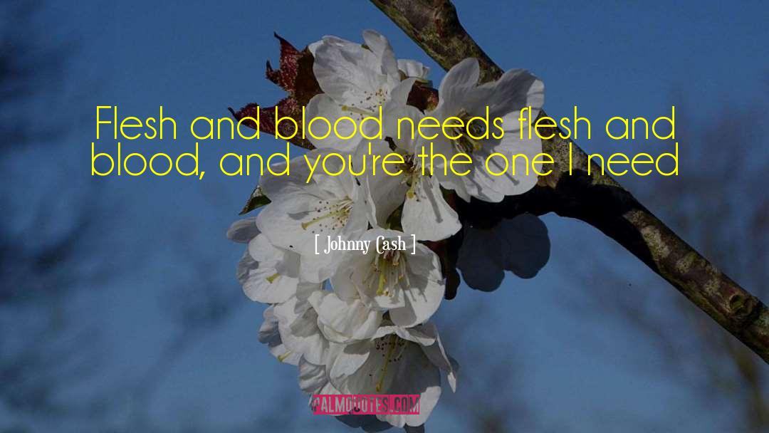Flesh And Blood quotes by Johnny Cash