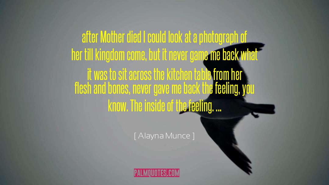 Flesh And Bones quotes by Alayna Munce