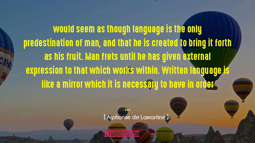 Flesh And The Mirror quotes by Alphonse De Lamartine