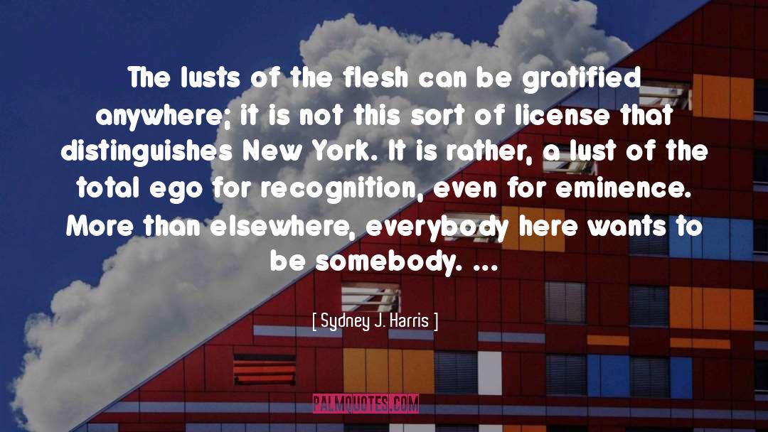 Flesh quotes by Sydney J. Harris