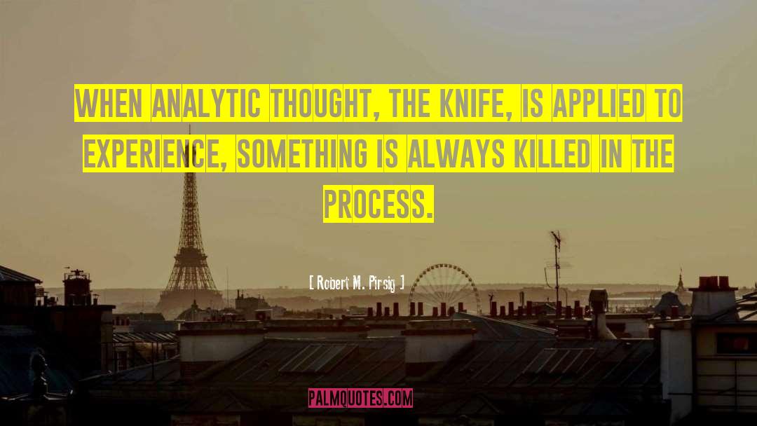 Fleshing Knives quotes by Robert M. Pirsig