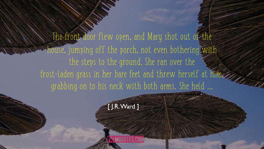 Flew Up quotes by J.R. Ward