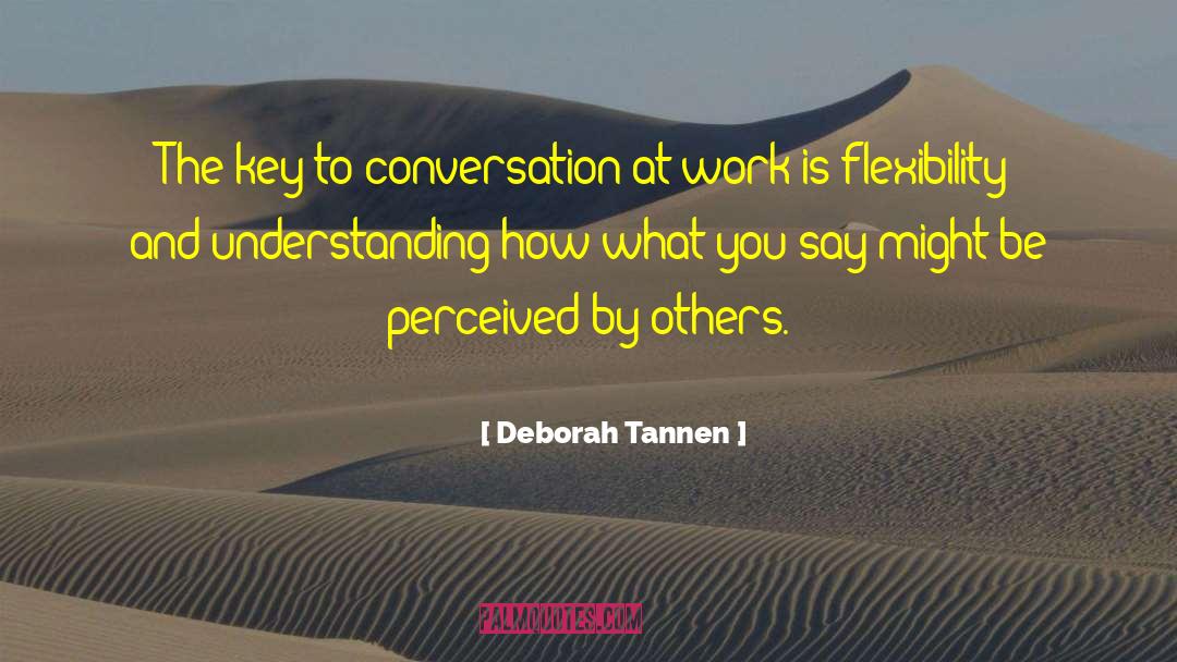 Flexibility quotes by Deborah Tannen