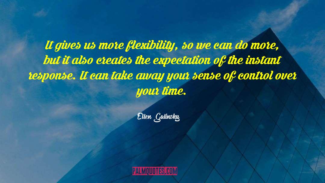 Flexibility quotes by Ellen Galinsky