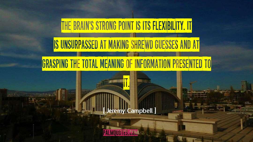Flexibility quotes by Jeremy Campbell