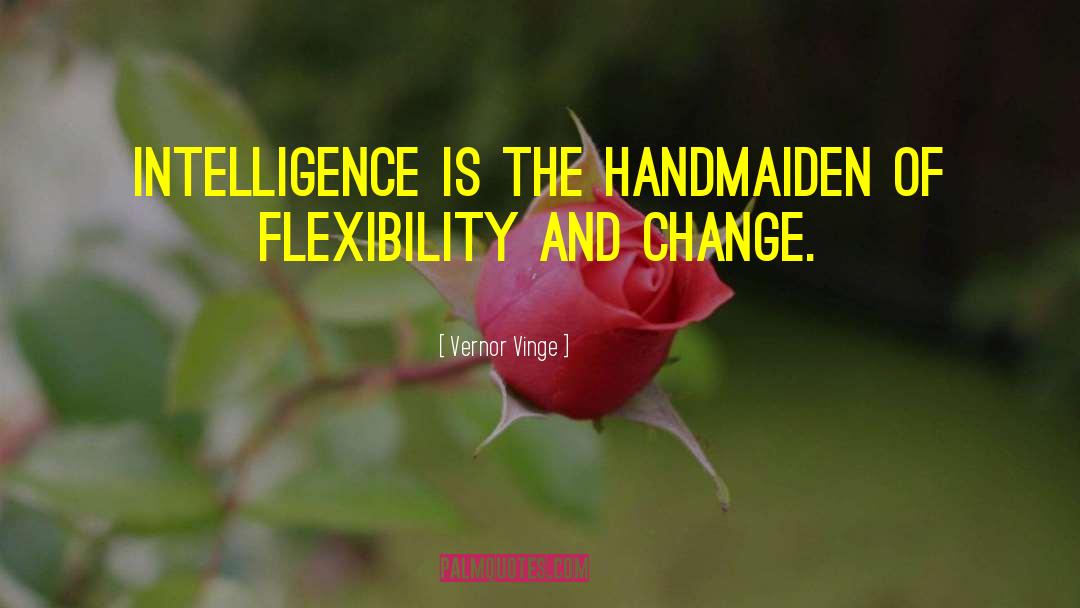 Flexibility quotes by Vernor Vinge