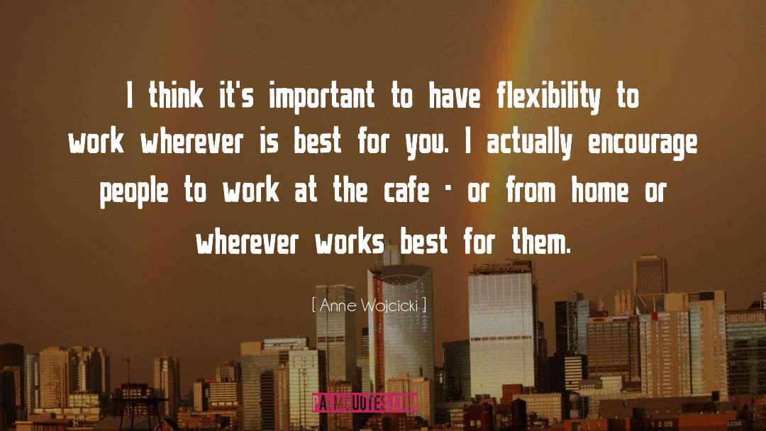 Flexibility quotes by Anne Wojcicki