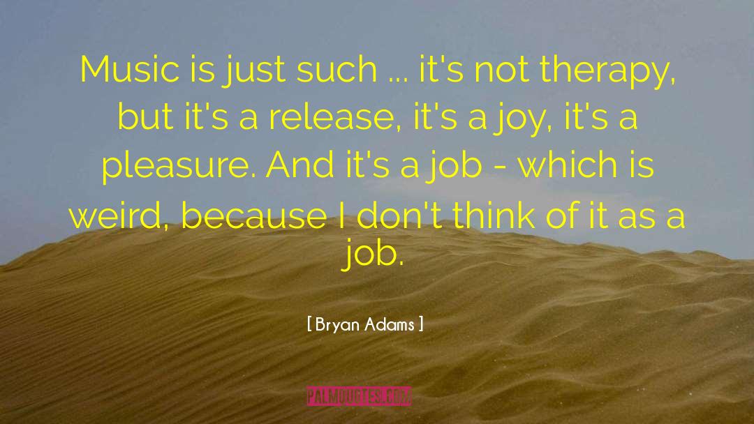 Flexible Therapy quotes by Bryan Adams