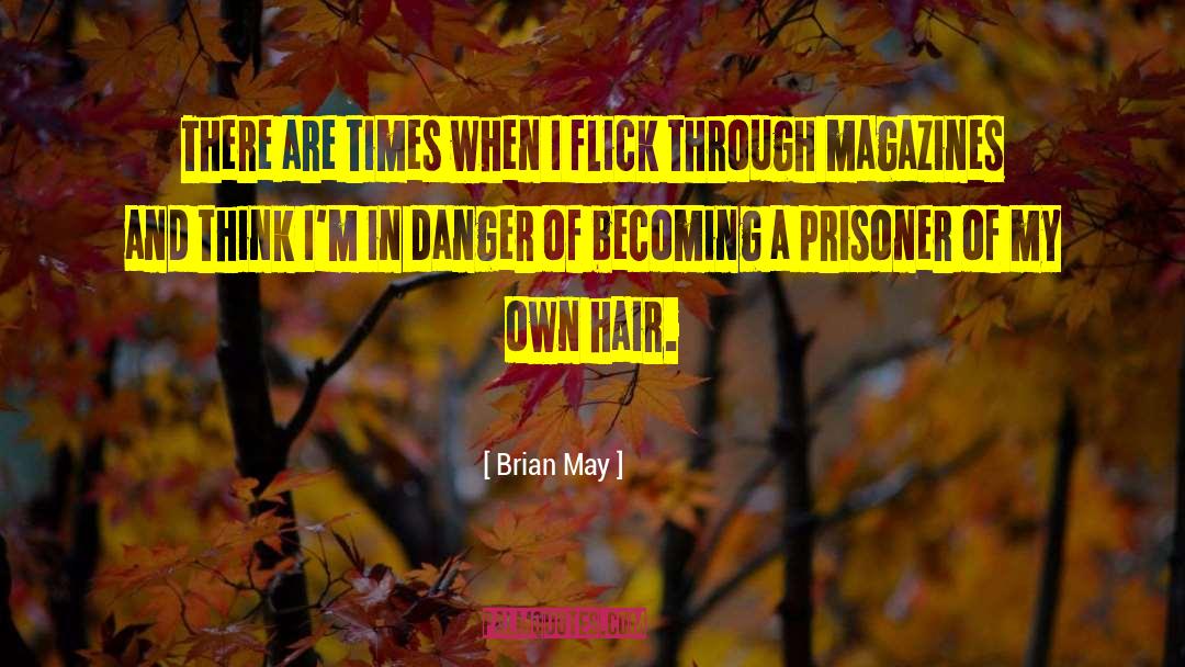 Flick quotes by Brian May