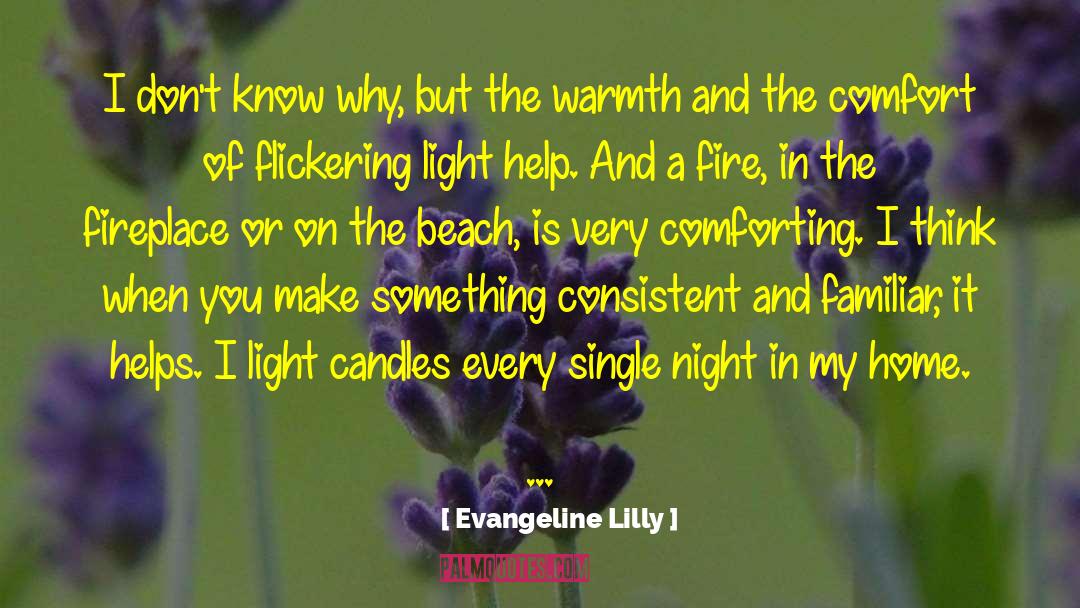 Flickering Light quotes by Evangeline Lilly