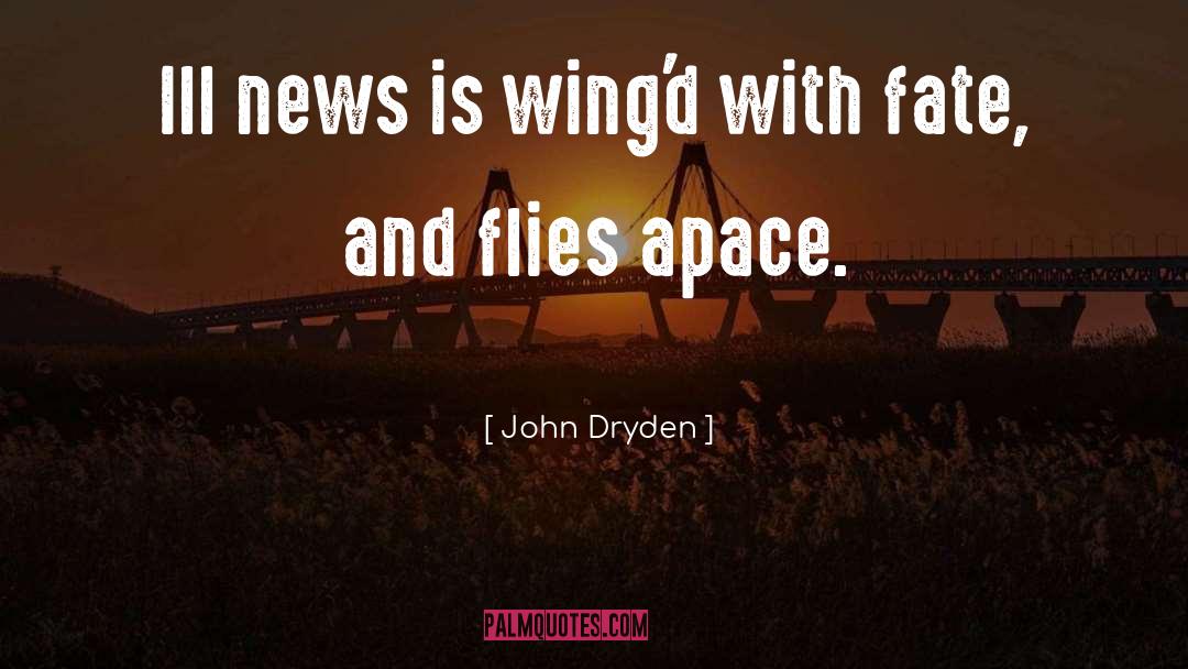 Flies quotes by John Dryden
