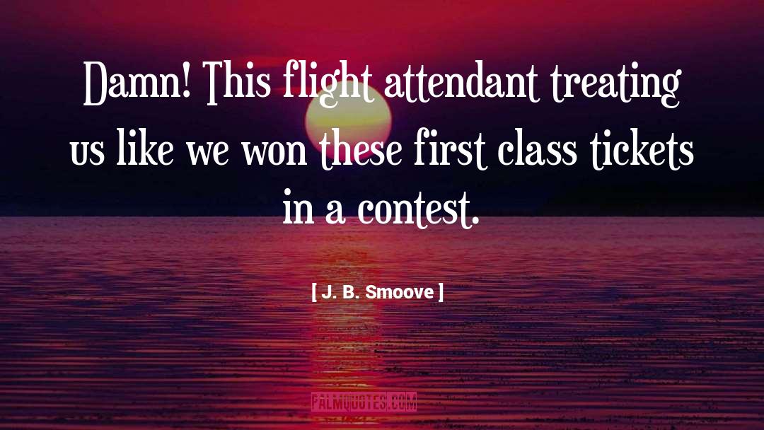 Flight Attendant Graduation quotes by J. B. Smoove