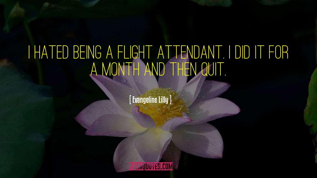 Flight Attendant Graduation quotes by Evangeline Lilly