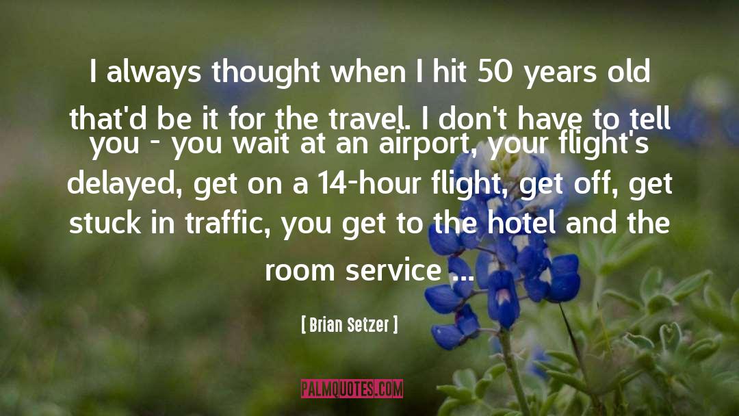 Flights quotes by Brian Setzer