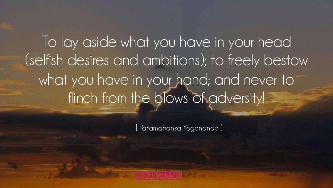 Flinch quotes by Paramahansa Yogananda
