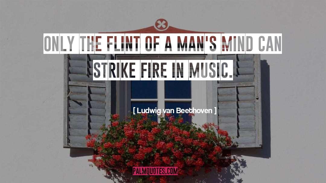 Flint quotes by Ludwig Van Beethoven