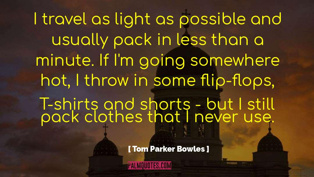 Flip Flops quotes by Tom Parker Bowles