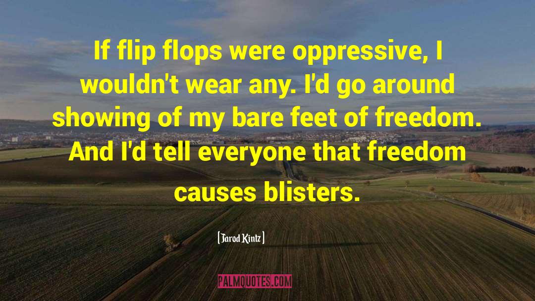 Flip Flops quotes by Jarod Kintz
