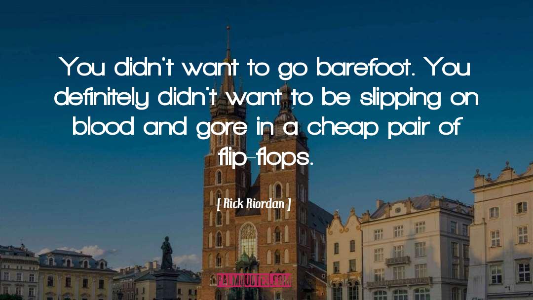 Flip Flops quotes by Rick Riordan