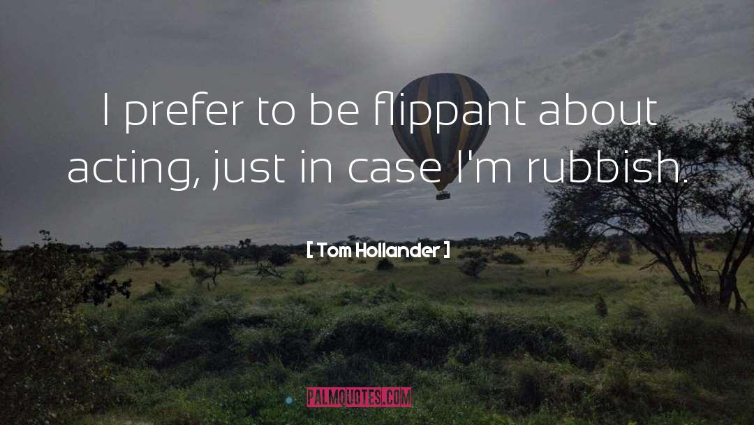 Flippant quotes by Tom Hollander