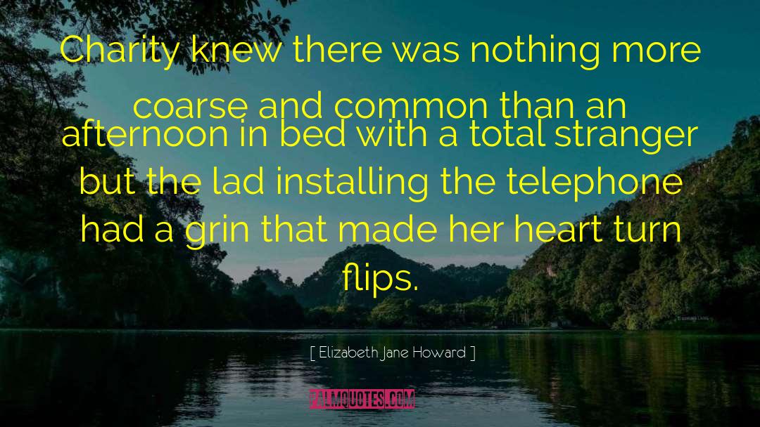 Flips quotes by Elizabeth Jane Howard