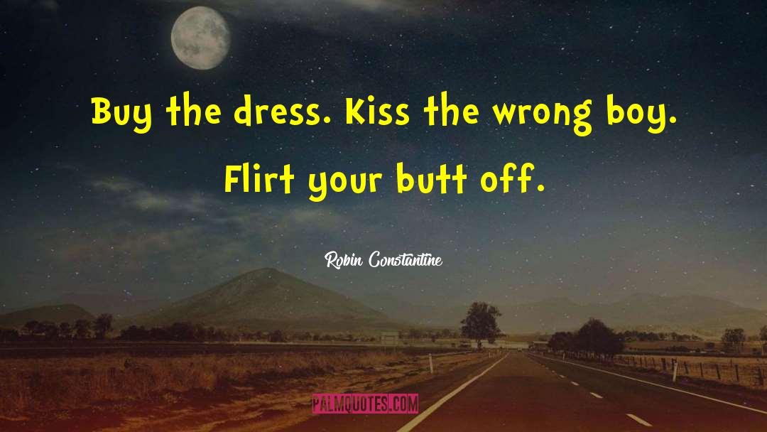 Flirt quotes by Robin Constantine