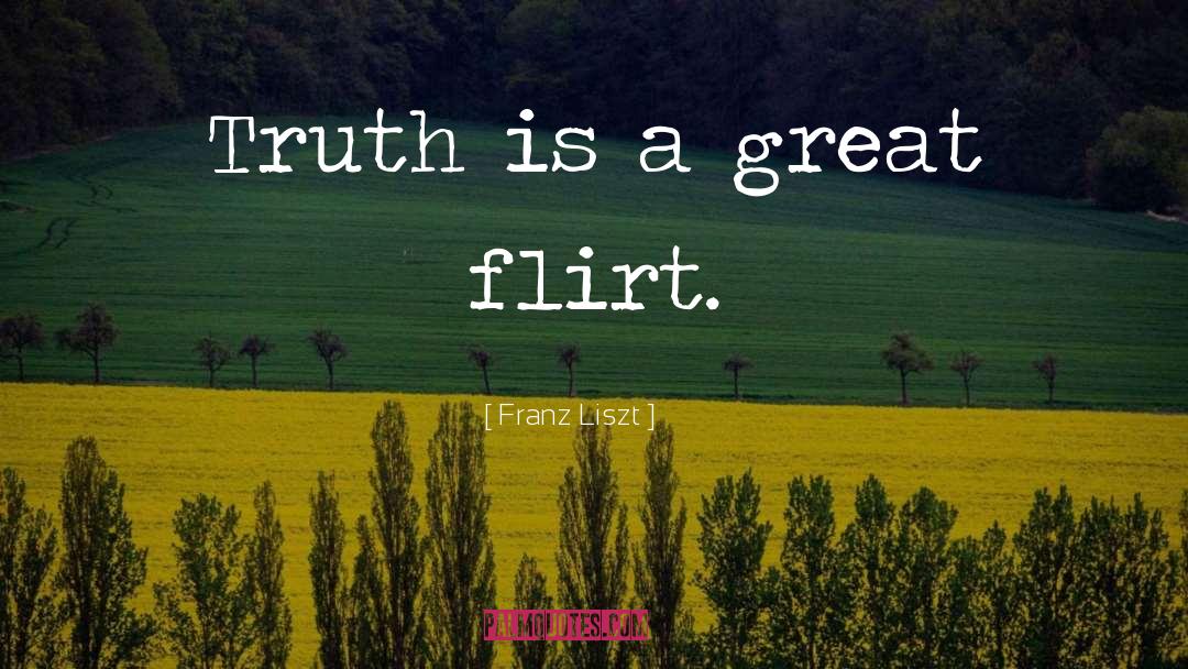 Flirt quotes by Franz Liszt