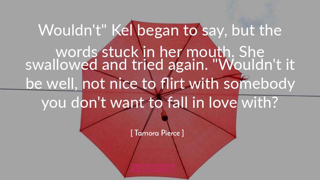 Flirt quotes by Tamora Pierce