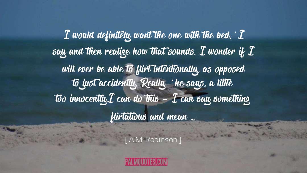 Flirtatious quotes by A.M. Robinson