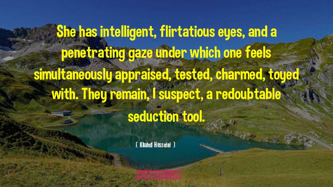 Flirtatious quotes by Khaled Hosseini