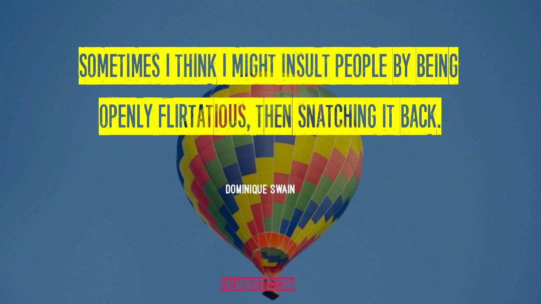 Flirtatious quotes by Dominique Swain