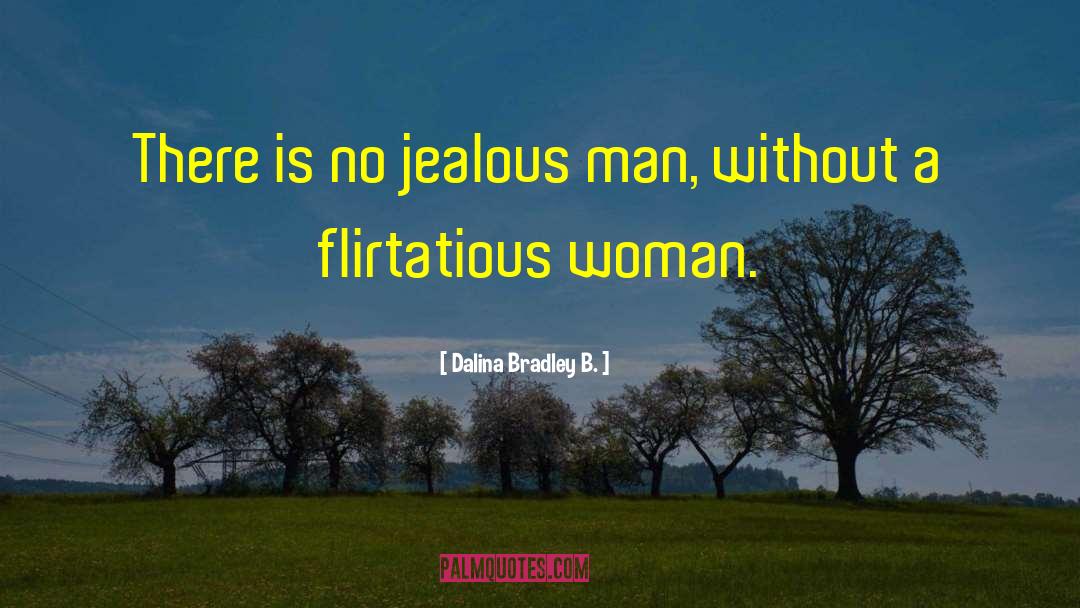 Flirtatious quotes by Dalina Bradley B.