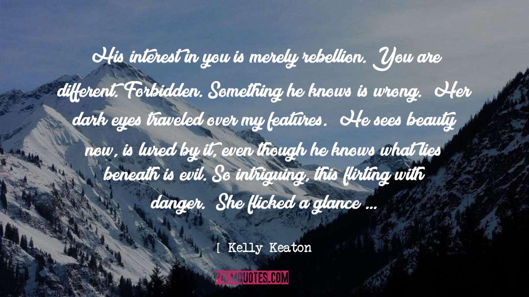 Flirting Audultry quotes by Kelly Keaton