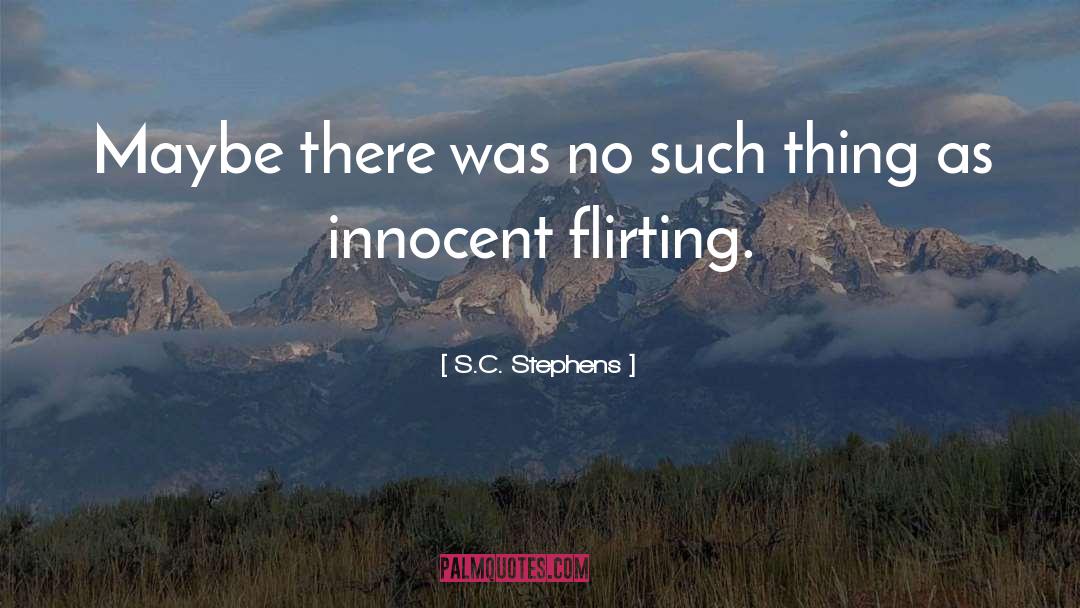 Flirting quotes by S.C. Stephens