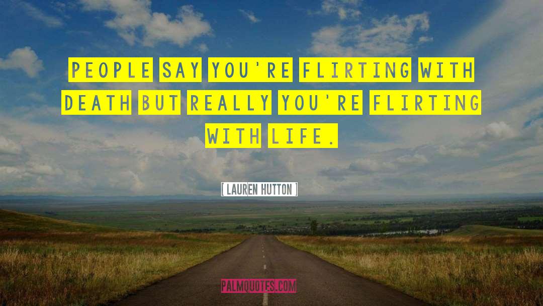 Flirting Tagalog quotes by Lauren Hutton