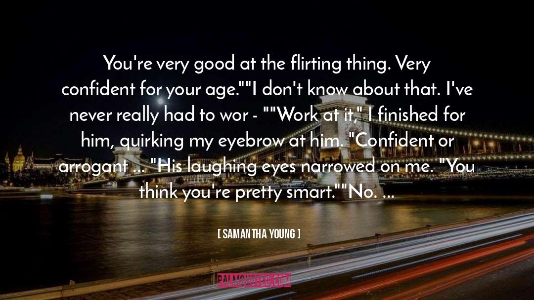 Flirting Tagalog quotes by Samantha Young