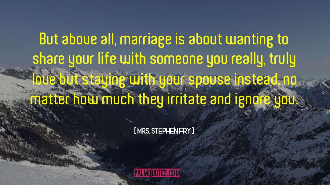 Flirting With Your Spouse quotes by Mrs. Stephen Fry