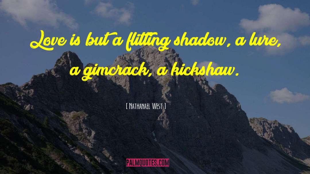 Flitting quotes by Nathanael West