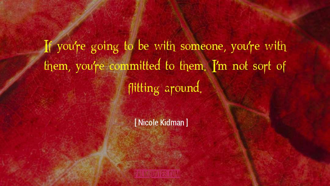 Flitting quotes by Nicole Kidman