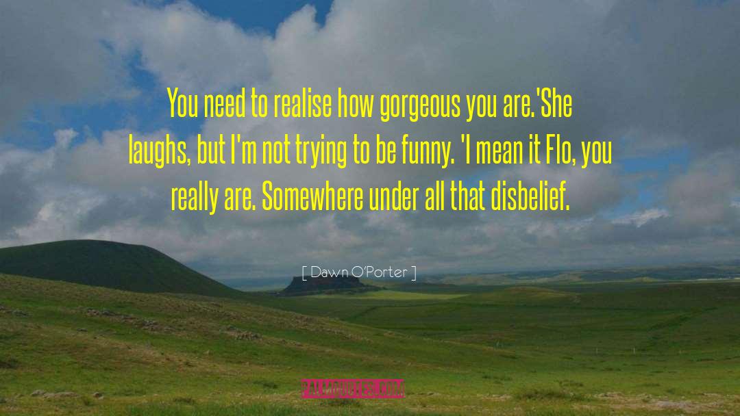 Flo Castner quotes by Dawn O'Porter