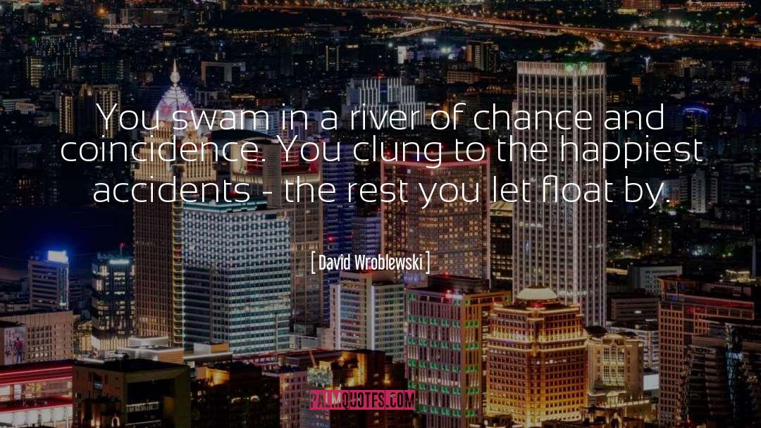 Float quotes by David Wroblewski