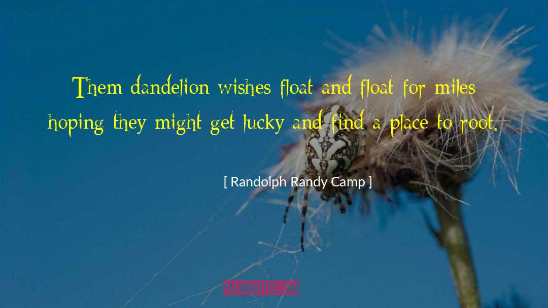 Float quotes by Randolph Randy Camp