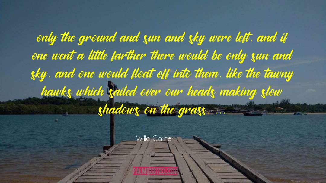 Float quotes by Willa Cather