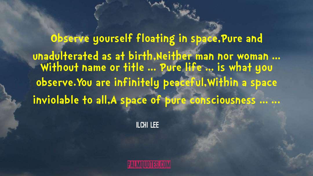 Floating In Space quotes by Ilchi Lee