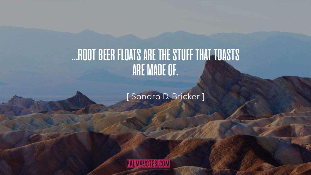Floats quotes by Sandra D. Bricker